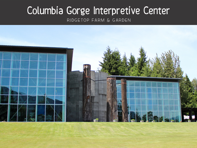 Ridgetop Farm & Garden | Columbia Gorge Interpretive Center