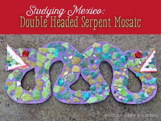 Ridgetop Farm and Garden | Home School | Mexico | Double Headed Serpent Mosaic | Egg Shell | Kid Craft